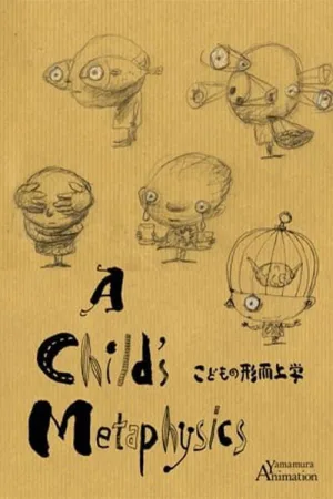 Watch and download A Child's Metaphysics online (2007)