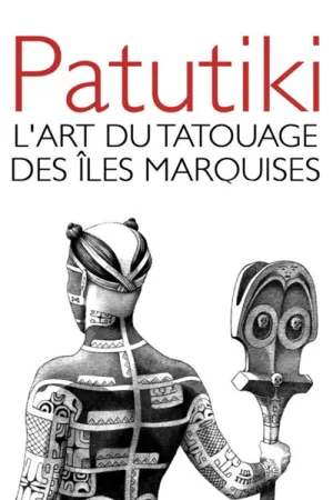Watch and download Patutiki the Guardians of The Marquesan Tattoo online (2020)