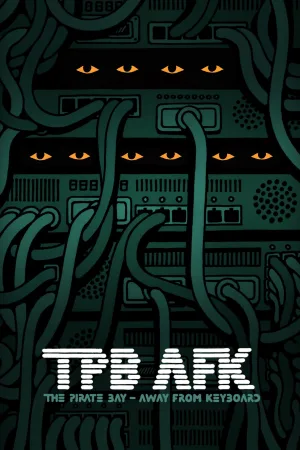 Watch and download TPB AFK: The Pirate Bay - Away from Keyboard online (2013)
