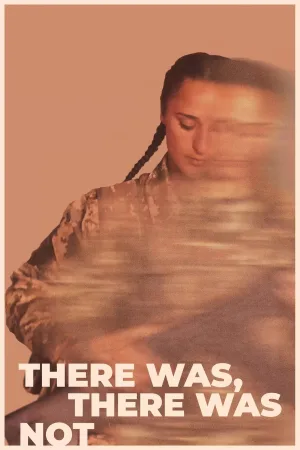 There Was, There Was Not
