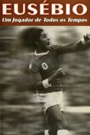 Eusébio: Um jogador de todos os tempos