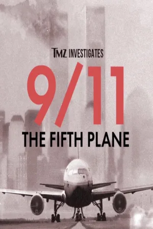 TMZ Investigates: 9/11 - The Fifth Plane