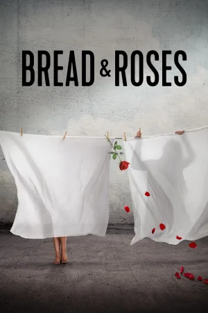Watch and download Bread & Roses online (2024)