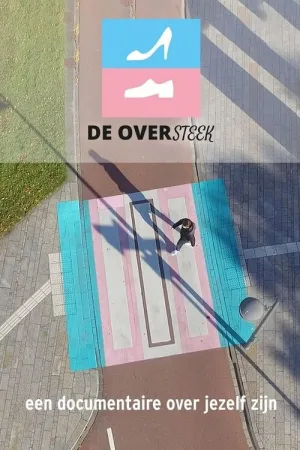 De Oversteek - Een documentaire over jezelf zijn