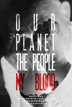 Watch and download Our Planet, The People, My Blood online (2026)