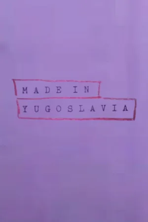 Watch and download Made In Yugoslavia online (1986)