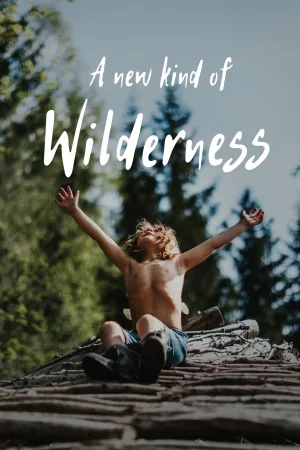 Watch and download A New Kind of Wilderness online (2024)