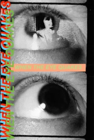 When the Eye Quakes