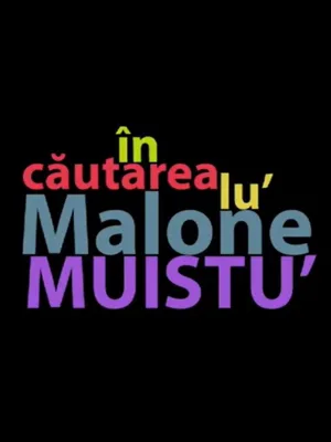 Watch and download În căutarea lu' Malone Muistu' online (2010)