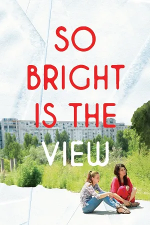 Watch and download So Bright Is the View online (2014)