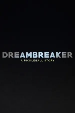 Dreambreaker: A Pickleball Story