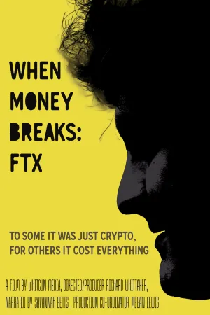 Watch and download When Money Breaks: FTX online (2024)