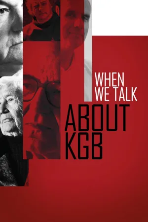 Watch and download When We Talk About KGB online (2015)