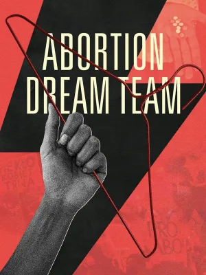 Watch and download Abortion Dream Team online (2024)