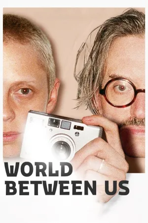 Watch and download World Between Us online (2025)