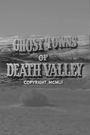 Watch and download Ghost Towns of Death Valley online (1952)