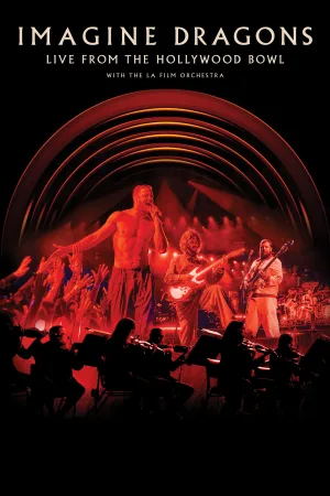Imagine Dragons: Live from the Hollywood Bowl (with the LA Film Orchestra)