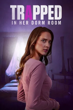 Trapped in Her Dorm Room