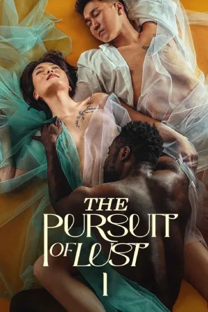 Watch and download The Pursuit of Lust online (2025)
