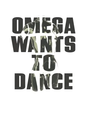 Omega Wants to Dance