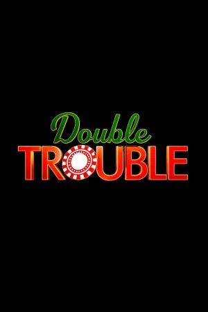 Double Trouble