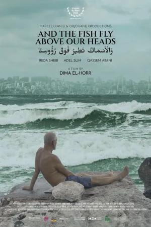 Watch and download And the Fish Fly Above Our Heads online (2025)