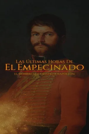 Las últimas horas de El Empecinado: El héroe que desafío a Napoleón