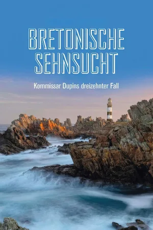 Kommissar Dupin – Bretonische Sehnsucht