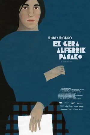 Watch and download Lurdes Iriondo, ez gera alferrik pasako online (2025)