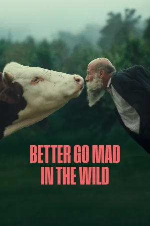 Watch and download Better Go Mad in the Wild online (2025)
