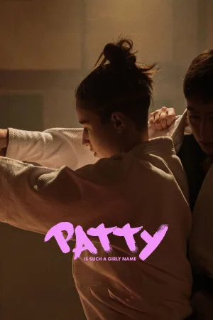 Watch and download Patty Is Such a Girly Name online (2025)