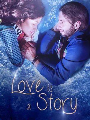 Watch and download Love Is a Story online (2015)