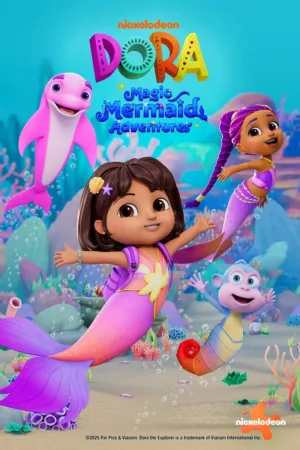 Watch and download Dora the Explorer: Mermaid Adventures online (2025)