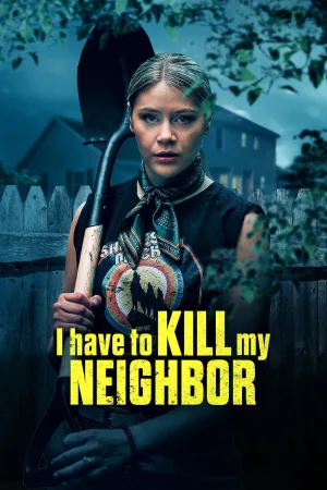 Watch and download I Have to Kill My Neighbor online (2026)
