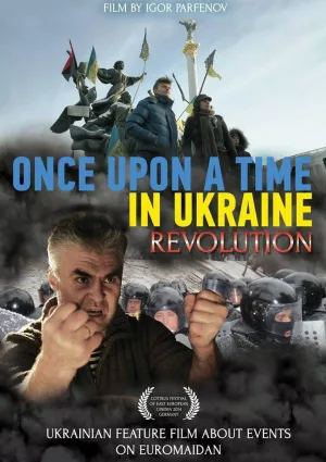Watch and download Once Upon a Time in Ukraine: The Revolution online (2014)