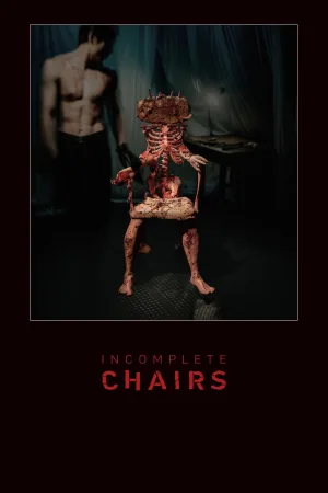Watch and download Incomplete Chairs online (2025)