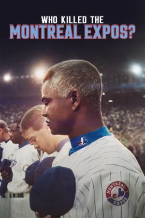 Watch and download Who Killed the Montreal Expos? online (2025)