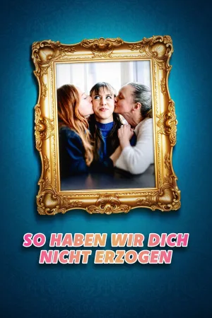 Watch and download So haben wir dich nicht erzogen online (2026)