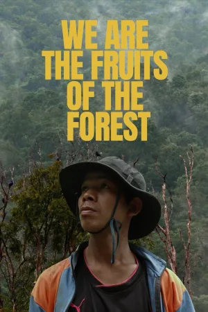 Watch and download We Are the Fruits of the Forest online (2025)
