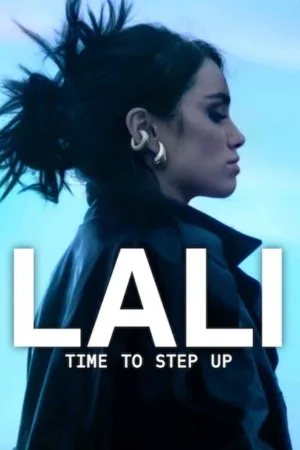 Watch and download Lali: Time To Step Up online (2025)