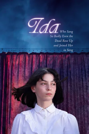 Watch and download Ida Who Sang So Badly Even the Dead Rose Up and Joined Her in Song online (2025)