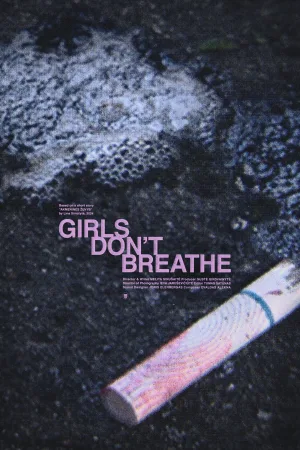 Watch and download Girls Don't Breathe online (2025)