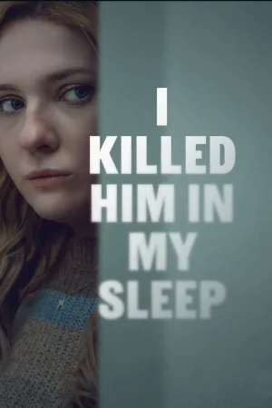 Watch and download I Killed Him in My Sleep online (2026)