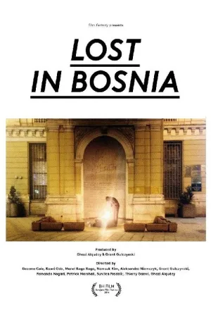 Watch and download Lost in Bosnia online (2014)