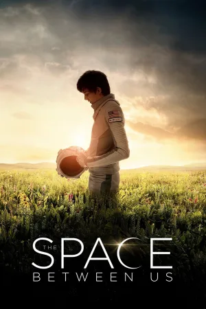 Watch and download The Space Between Us online (2017)