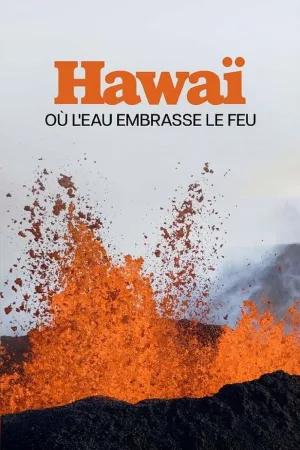 Watch and download Naturwunder Hawaii, zwischen Feuer und Wasser online (2026)