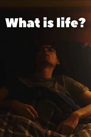Watch and download What is life? online (2026)
