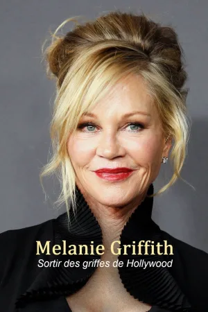 Watch and download Melanie Griffith - Die Frau, die Hollywood überlebte online (2026)