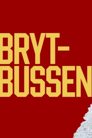 Watch and download Brytbussen online (2026)