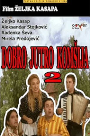 Watch and download Good Morning, Neighbor 2 online (2014)